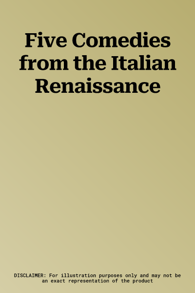 Five Comedies from the Italian Renaissance