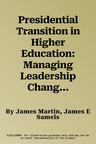 Presidential Transition in Higher Education: Managing Leadership Change