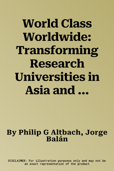 World Class Worldwide: Transforming Research Universities in Asia and Latin America