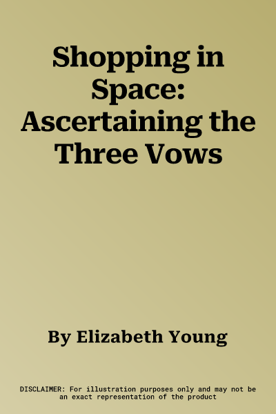 Shopping in Space: Ascertaining the Three Vows