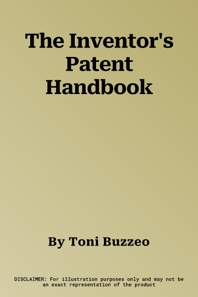 The Inventor's Patent Handbook