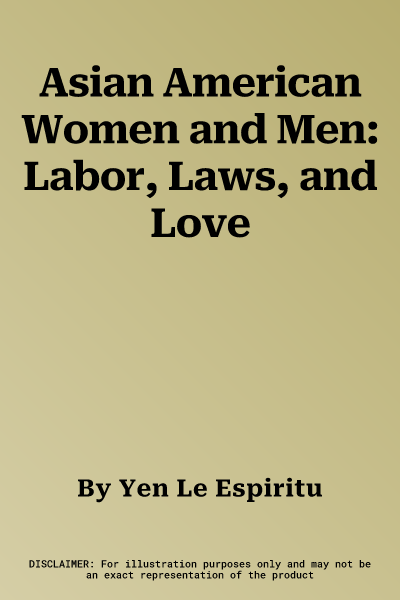 Asian American Women and Men: Labor, Laws, and Love