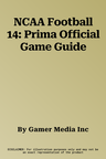 NCAA Football 14: Prima Official Game Guide