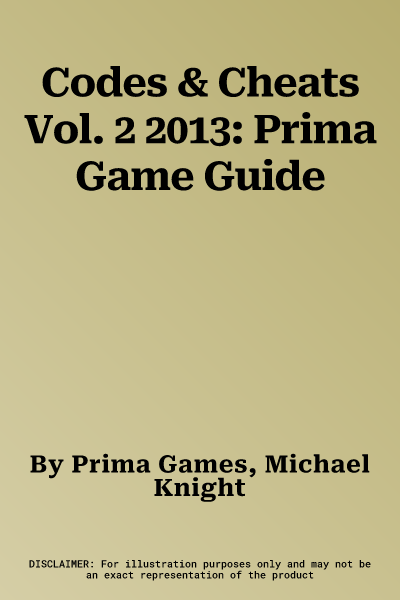 Codes & Cheats Vol. 2 2013: Prima Game Guide