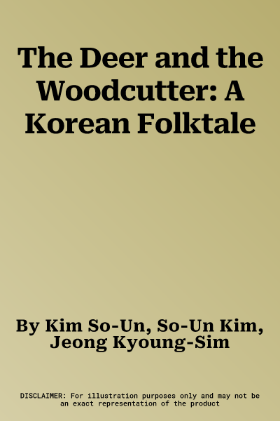 The Deer and the Woodcutter: A Korean Folktale