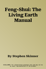 Feng-Shui: The Living Earth Manual