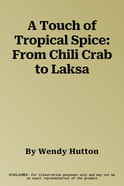 A Touch of Tropical Spice: From Chili Crab to Laksa