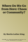 Where Do We Go from Here: Chaos or Community?