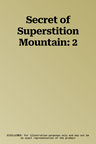 Secret of Superstition Mountain: 2