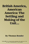 British America, American America: The Settling and Making of the United States