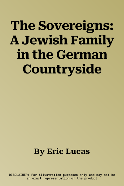 The Sovereigns: A Jewish Family in the German Countryside