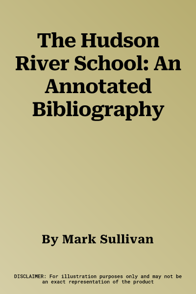 The Hudson River School: An Annotated Bibliography