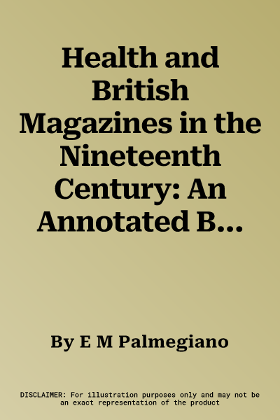 Health and British Magazines in the Nineteenth Century: An Annotated Bibliography