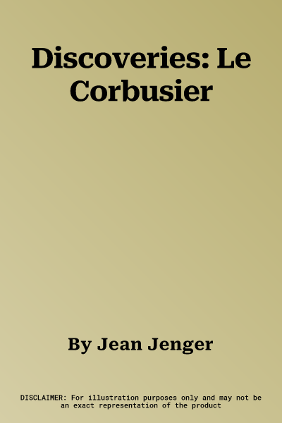 Discoveries: Le Corbusier