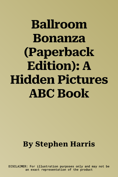 Ballroom Bonanza (Paperback Edition): A Hidden Pictures ABC Book