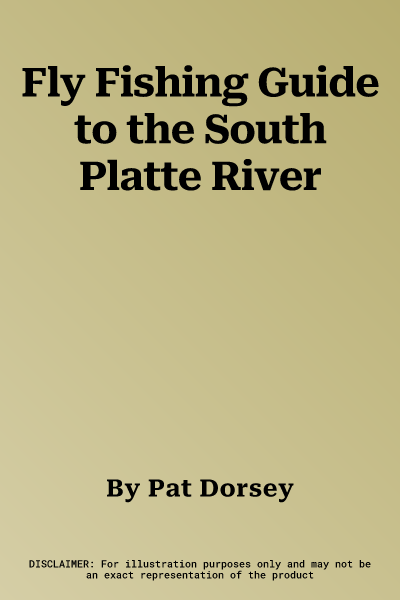 Fly Fishing Guide to the South Platte River