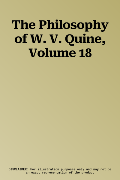 The Philosophy of W. V. Quine, Volume 18