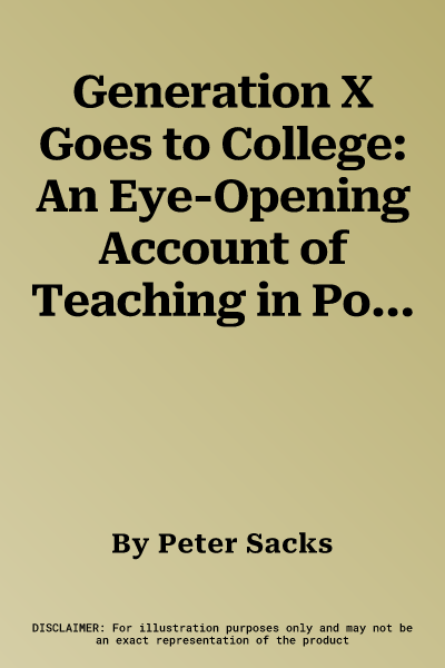 Generation X Goes to College: An Eye-Opening Account of Teaching in Postmodern America