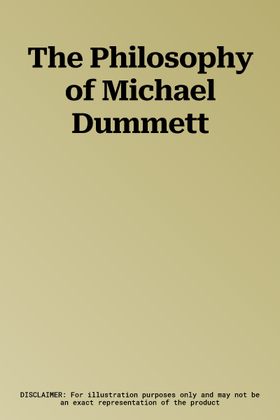 The Philosophy of Michael Dummett