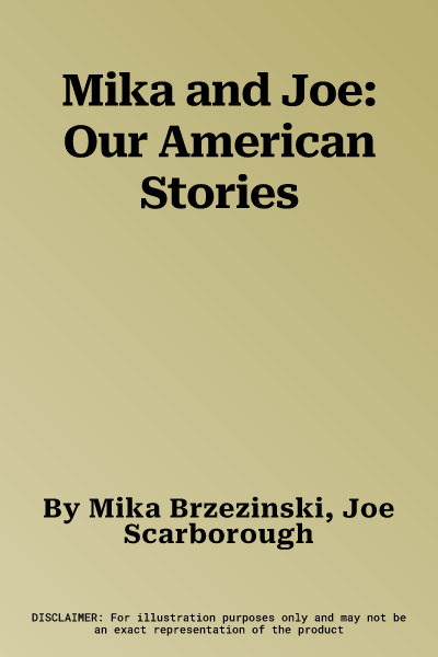 Mika and Joe: Our American Stories