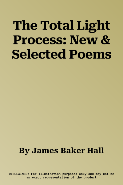 The Total Light Process: New & Selected Poems