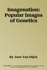 Imagenation: Popular Images of Genetics