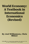 World Economy: A Textbook in International Economics (Revised)