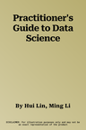 Practitioner's Guide to Data Science