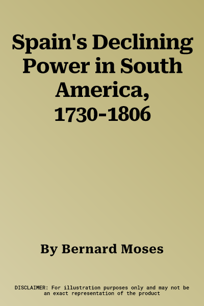 Spain's Declining Power in South America, 1730-1806