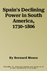 Spain's Declining Power in South America, 1730-1806