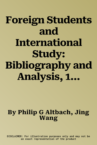 Foreign Students and International Study: Bibliography and Analysis, 1984-1988