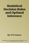 Statistical Decision Rules and Optimal Inference