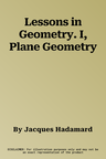 Lessons in Geometry. I, Plane Geometry