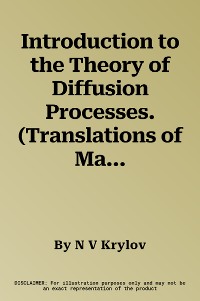 Introduction to the Theory of Diffusion Processes. (Translations of Mathematical Monographs, ISSN 0065- 9282; V. 142)