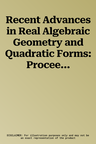 Recent Advances in Real Algebraic Geometry and Quadratic Forms: Proceedings of the Ragsquad Year, Berkeley, 1990-1991