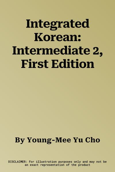 Integrated Korean: Intermediate 2, First Edition