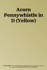 Acorn Pennywhistle in D (Yellow)