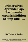 Primer Nivel: Aprende Bajo Facilmente: (spanish Edition of Step One - Teach Yourself Bass)