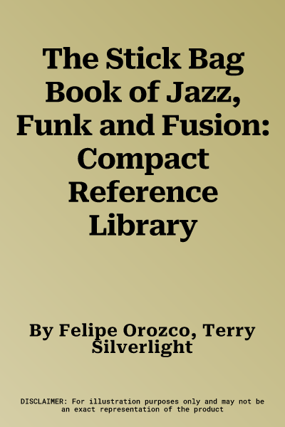 The Stick Bag Book of Jazz, Funk and Fusion: Compact Reference Library