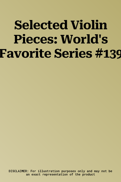 Selected Violin Pieces: World's Favorite Series #139