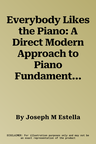 Everybody Likes the Piano: A Direct Modern Approach to Piano Fundamentals - Prep Book