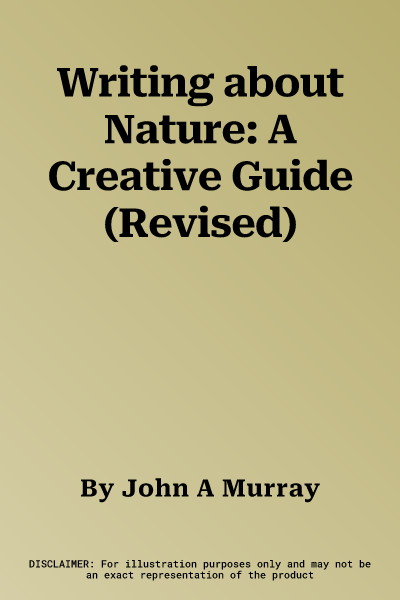 Writing about Nature: A Creative Guide (Revised)