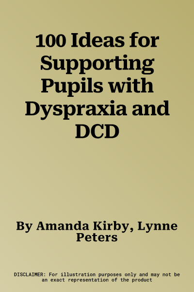 100 Ideas for Supporting Pupils with Dyspraxia and DCD