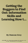 Getting the Buggers to Find Out: Information Skills and Learning How to Learn