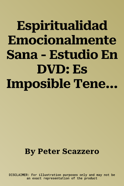 Espiritualidad Emocionalmente Sana - Estudio En DVD: Es Imposible Tener Madurez Espiritual Si Somos Inmaduros Emocionalmente