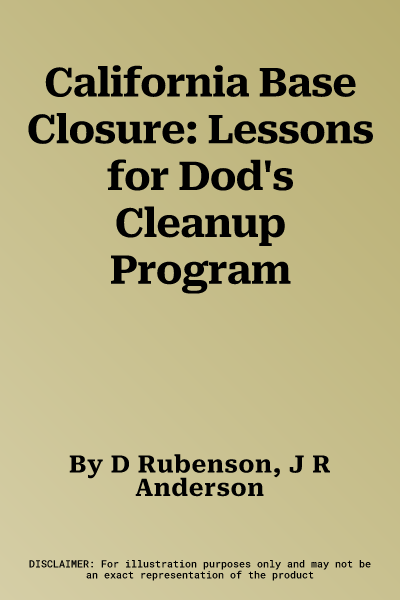 California Base Closure: Lessons for Dod's Cleanup Program