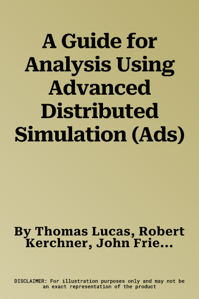 A Guide for Analysis Using Advanced Distributed Simulation (Ads)