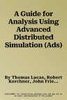 A Guide for Analysis Using Advanced Distributed Simulation (Ads)