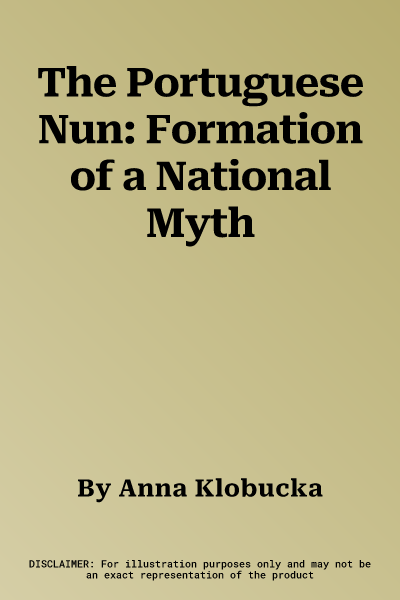 The Portuguese Nun: Formation of a National Myth