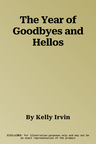 The Year of Goodbyes and Hellos